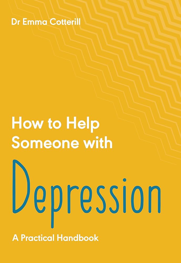 How to Help Someone with Depression: A Practical Handbook