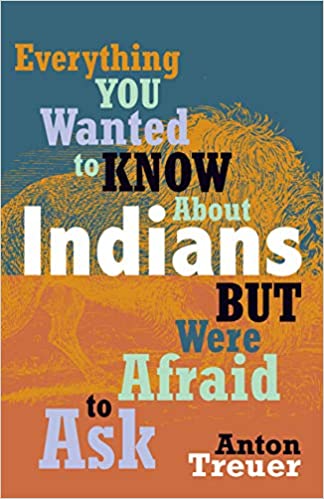 Everything You Wanted to Know About Indians But Were Afraid to Ask