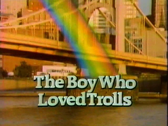 The Boy Who Loved Trolls