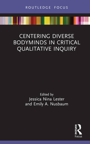 Centering Diverse Bodyminds in Critical Qualitative Inquiry