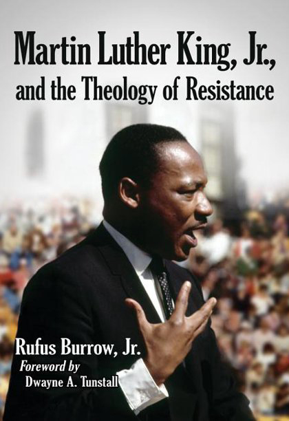 Martin Luther King, Jr., and the Theology of Resistance