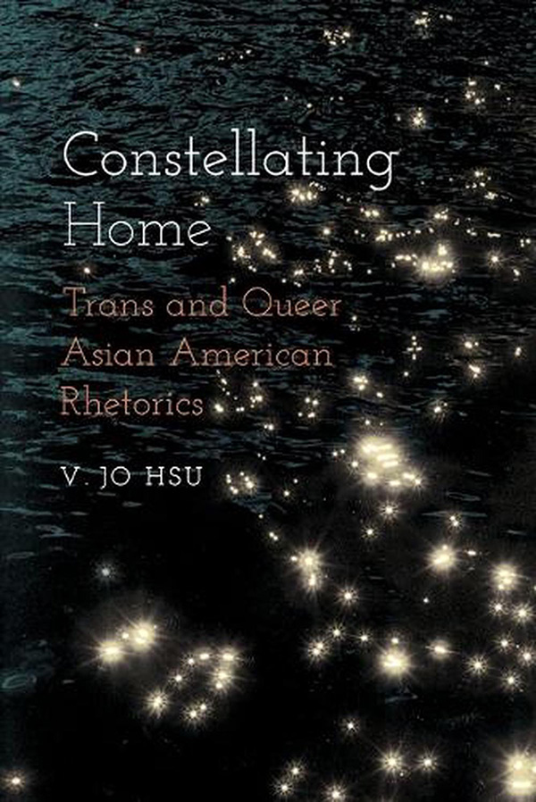 Constellating Home: Trans and Queer Asian American Rhetorics