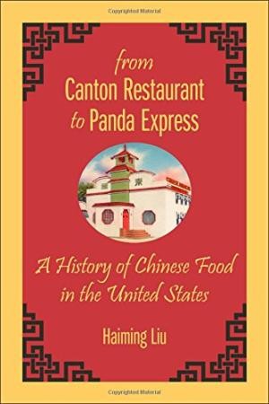 From Canton Restaurant to Panda Express: A History of Chinese Food in the United States