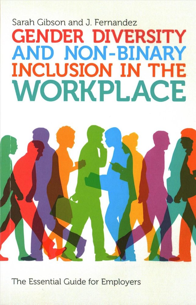 Gender Diversity and Non-binary Inclusion in the Workplace