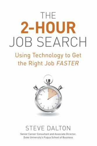 The 2 Hour Job Search: Using Technology to Get the Right Job Faster