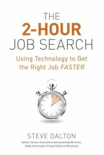 The 2 Hour Job Search: Using Technology to Get the Right Job Faster