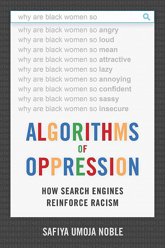 Algorithms of Oppression