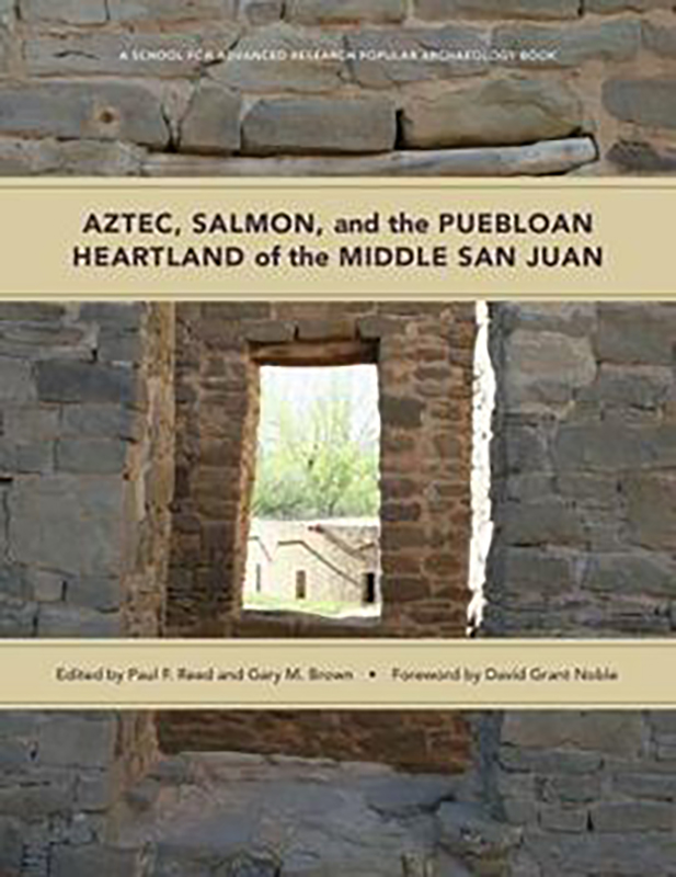 Aztec, Salmon, and the Puebloan Heartland of the Middle San Juan