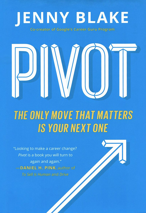 Pivot: The Only Move that Matters is Your Next One