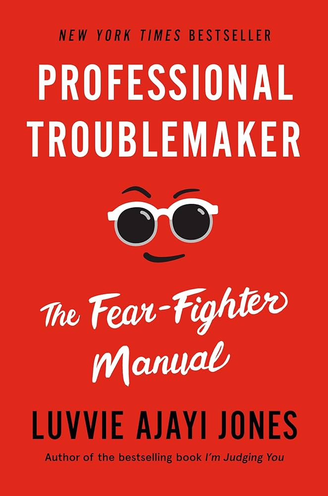 Professional Troublemaker: The Fear-fighter Manual