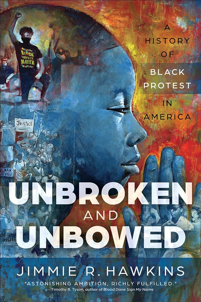 Unbroken and Unbowed: A History of Black Protest in America