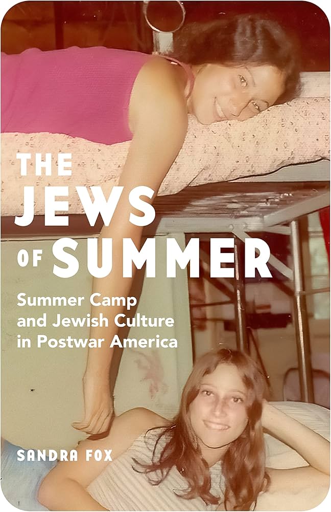 The Jews of Summer: Summer Camp and Jewish Culture in Postwar America