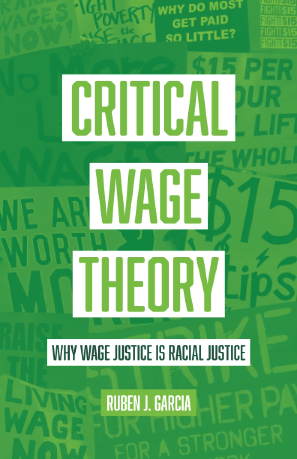 Critical Wage Theory: Why Wage Justice Is Racial Justice