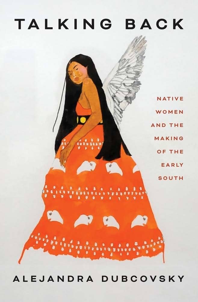 Talking Back: Native Women and the Making of the Early South