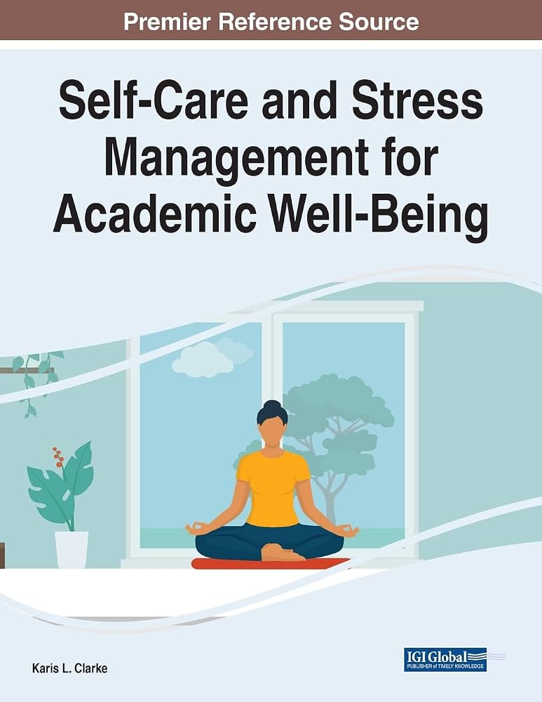 Self-care and Stress Management for Academic Well-being