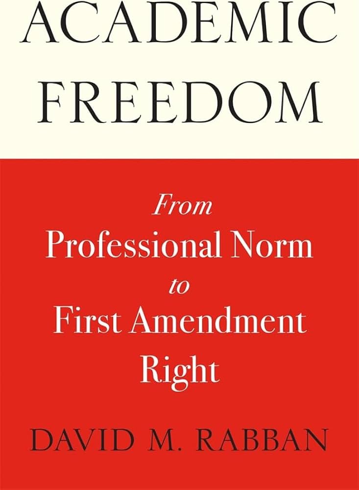 Academic Freedom : From Professional Norm to First Amendment Right
