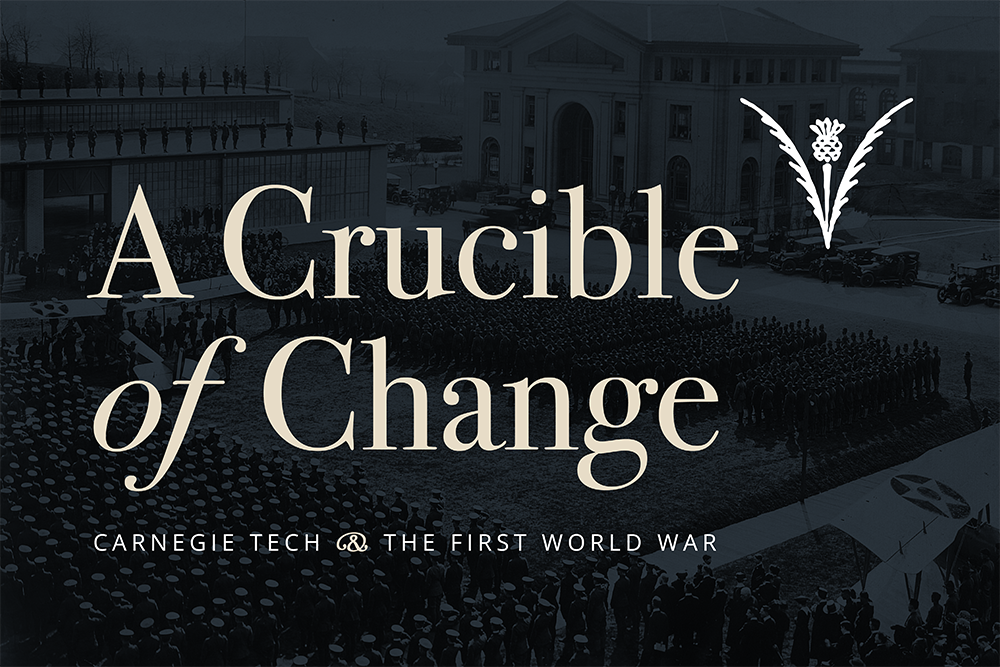 Crucible of Change: Carnegie Tech and World War I