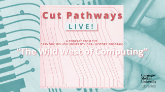 “The Wild West of Computing” Live! An Oral History Podcast Performance from Cut Pathways